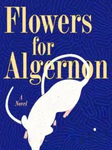 Flowers for Algernon by Daniel Keyes