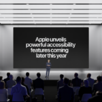 Apple unveils powerful accessibility features coming later this year